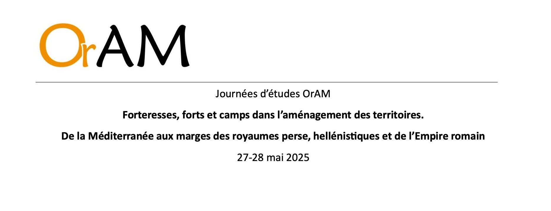 Partecipazione alla conferenza internazionale “Forteresses, forts et camps dans l’aménagement des territoires. De la Méditerranée aux marges des royaumes perse, hellénistiques et de l’Empire romain” di null