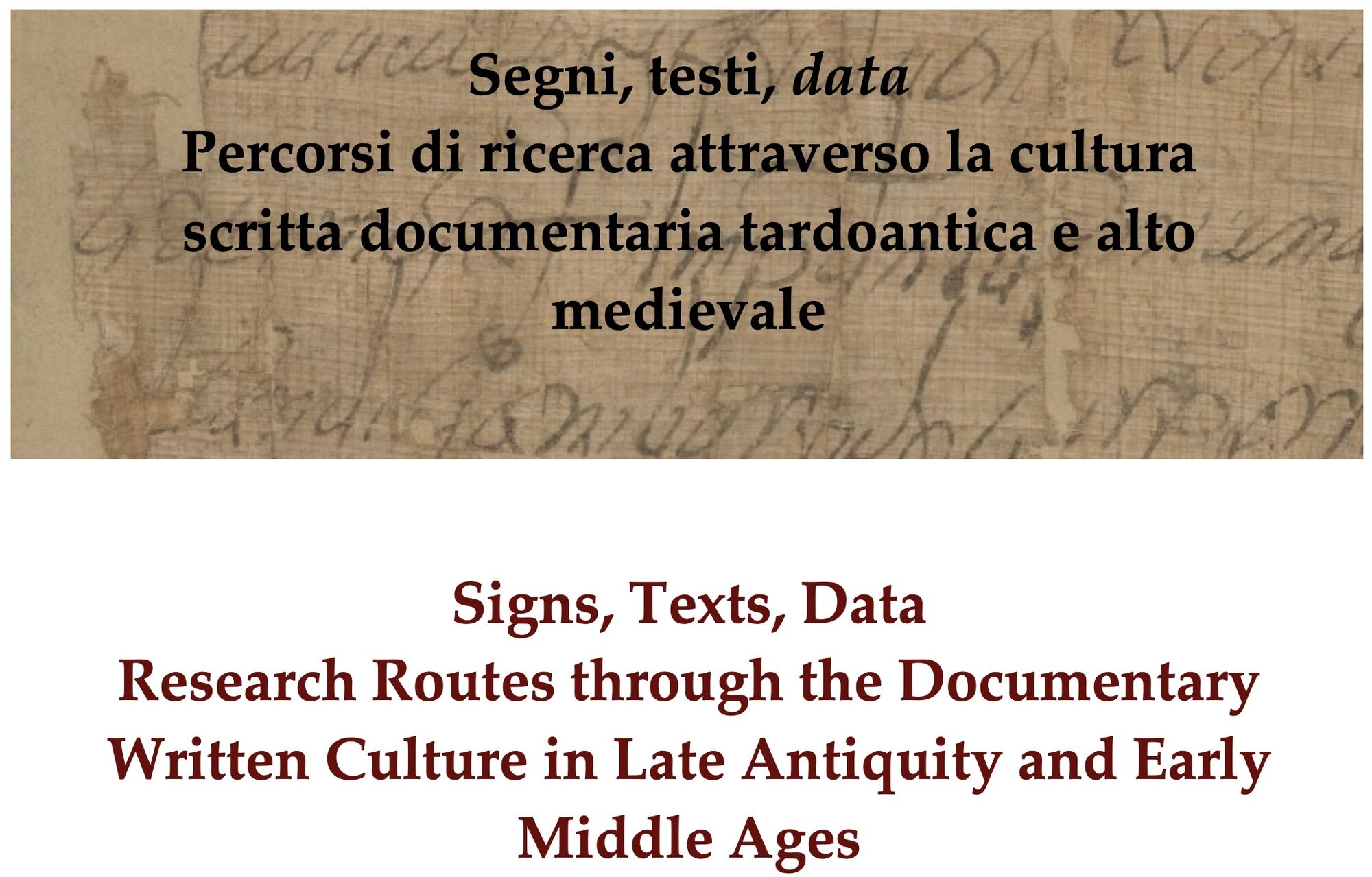 Partecipazione alla conferenza “Signs, Texts, Data Research Routes through the Documentary Written Culture in Late Antiquity and Early Middle Ages” di null