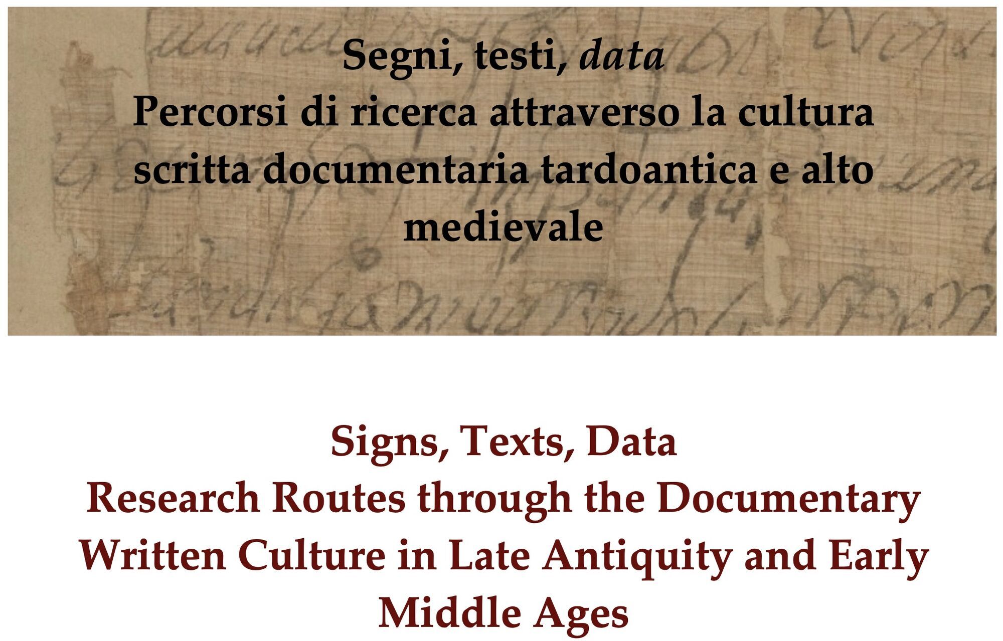 Partecipazione alla conferenza “Signs, Texts, Data Research Routes through the Documentary Written Culture in Late Antiquity and Early Middle Ages”