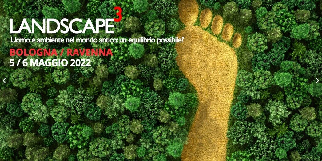 Convegno “Landscape 3: una sintesi di elementi diacronici”, Bologna-Ravenna, 5-6 maggio 2022