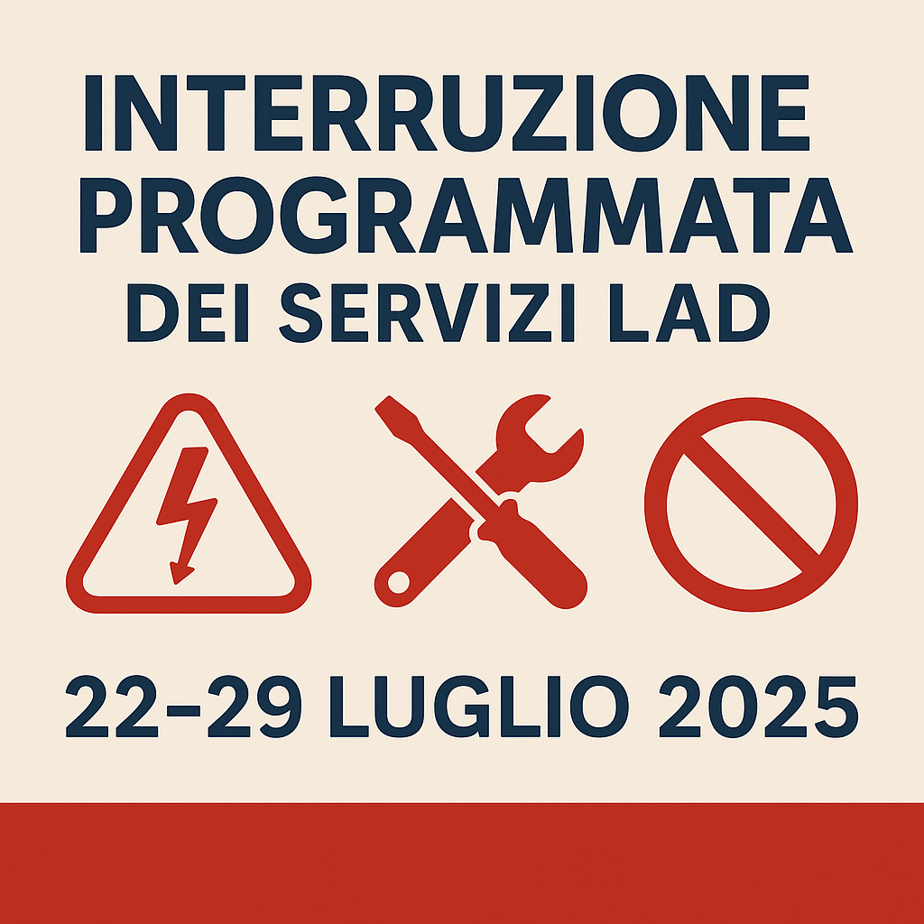Avviso di interruzione dei servizi online LAD — 22-29 luglio 2025 di null
